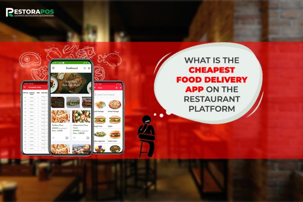 What Is The Cheapest Food Delivery App On The Restaurant Platform