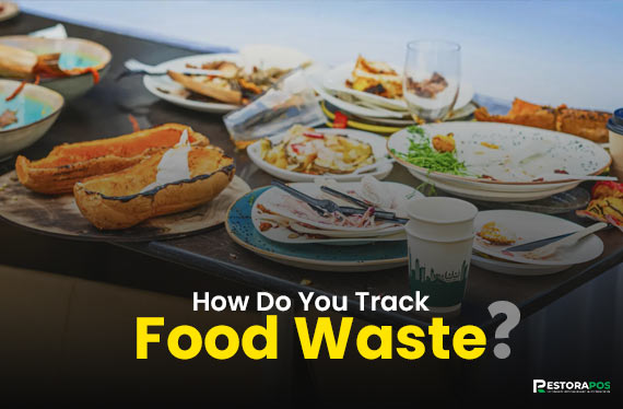 How Do You Track Food Waste