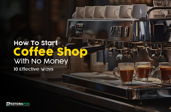 how to start coffee shop with no money