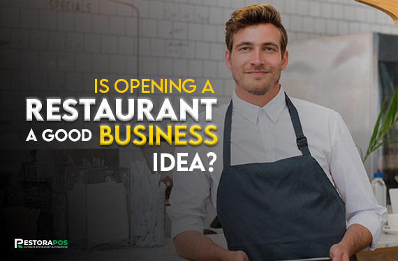 Is Opening A Restaurant A Good Business Idea