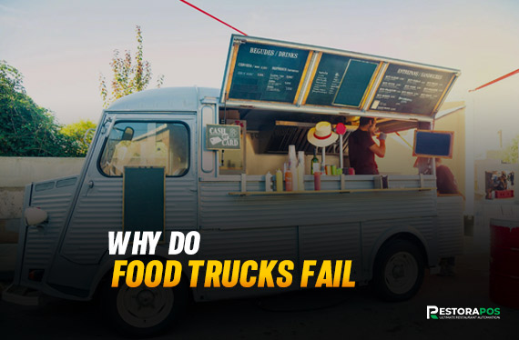Why Do Food Trucks Fail: Five Reasons