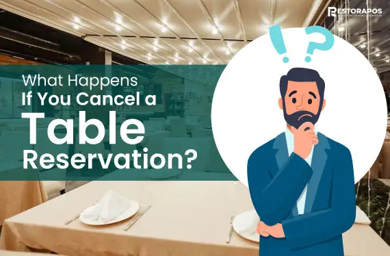 What Happens If You Cancel a Table Reservation